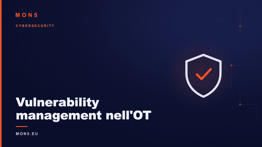 Dashboard di vulnerability management per sistemi OT con scoring contestualizzato