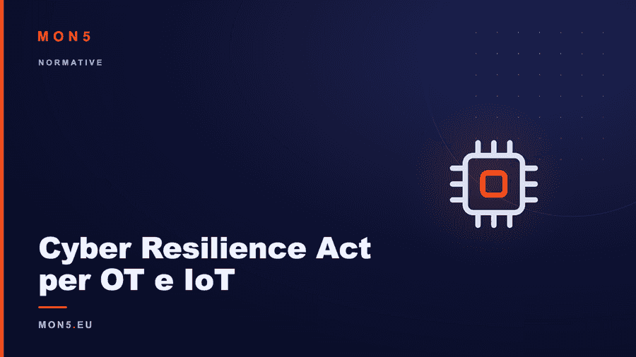 Dispositivi OT e IoT industriali soggetti agli obblighi del Cyber Resilience Act